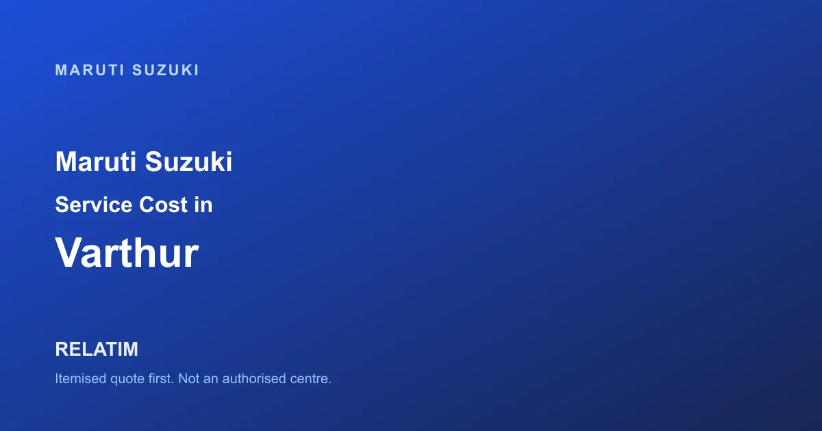 Maruti Suzuki Service Cost in Varthur, Bangalore